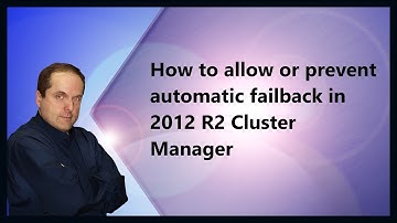 How to allow or prevent automatic failback in 2012 R2 Cluster Manager