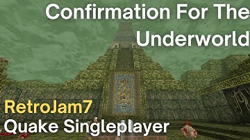Quake Singleplayer - RetroJam7 - Confirmation For The Underworld (rj7-rickyt23)
