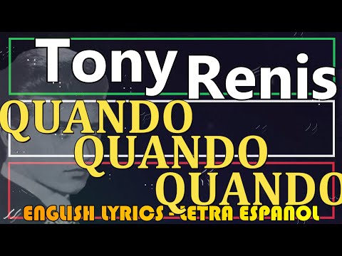 QUANDO QUANDO QUANDO - Tony Renis 1962 (Letra Español, English Lyrics, Testo italiano)