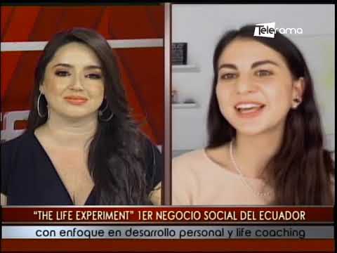 The Life Experiment 1er negocio social del Ecuador con enfoque en desarrollo personal y life coaching