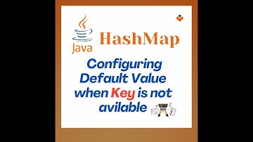 Java | HashMap | getOrDefault(K , defaultValue) | Configure Default Value when Key is Not Available.