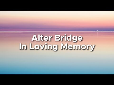 Alter Bridge - In Loving Memory Lyrics