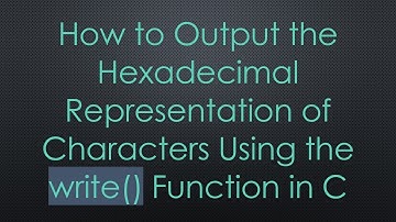 How to Output the Hexadecimal Representation of Characters Using the write() Function in C