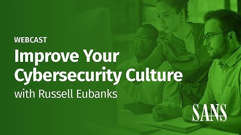 Improve Your Cyber Security Culture