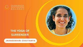 The Yoga of Surrender | Part 2 | Jnaneswari Chaitanya