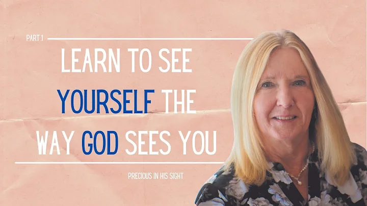 Precious in His Sight Series: Learn to See Yoursel...