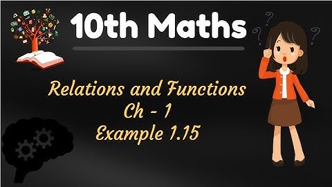 BST - Fun to Learn - Relations and Functions | Ch 1 - Example 1.15 || 10th Maths