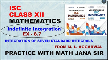 Indefinite Integration //Ex- 8.7//For ISC class XII //From M. L. AGGARWAL 