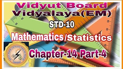 1396.Std-10,Mathematics,Chapter-14,Part-4 | STATISTIC |   Vidyut Board Vidyalaya | BHAGYESH THAKKAR