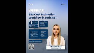 ZOTOV Webinar Series #5 ✨“BIM Cost Estimation Workflow in Larix.EST.”