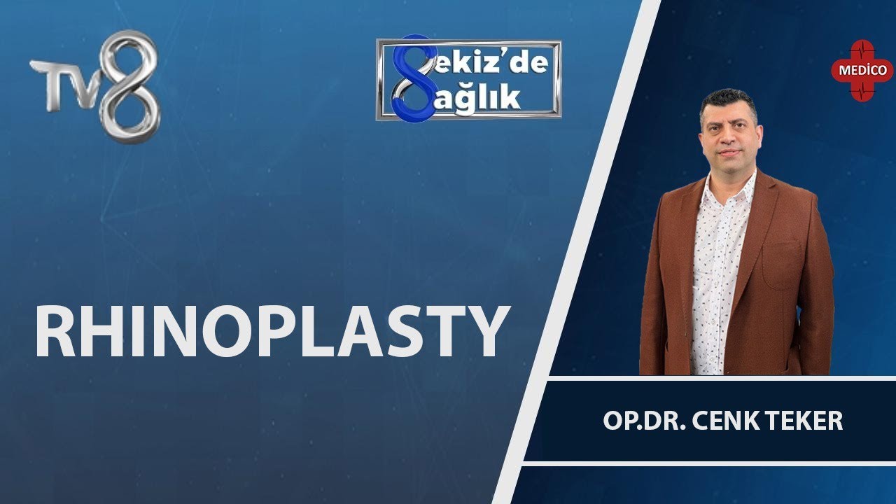 Rinoplasti Nedir? | Op. Dr. Cenk Teker  | 8'de Sağlık