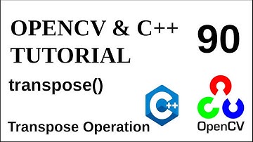OPENCV & C++ TUTORIALS  - 90 | Transpose Images with OpenCV