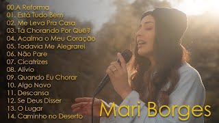 Mari Borges - a reforma , Está Tudo Bem..... - As Melhores gospel e Músicas Novas 2022