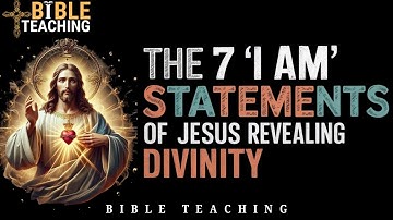 The Seven "I AM" Statements of Jesus in the Gospel of John