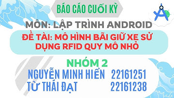 #nhom2 #android Xây dựng mô hình bãi đỗ xe quy mô nhỏ ứng dụng công nghệ RFID và Android