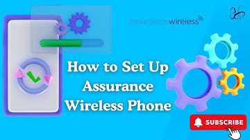 How to Set Up Assurance Wireless Phone