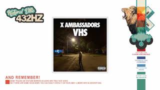 X Ambassadors - Renegades | 432hz