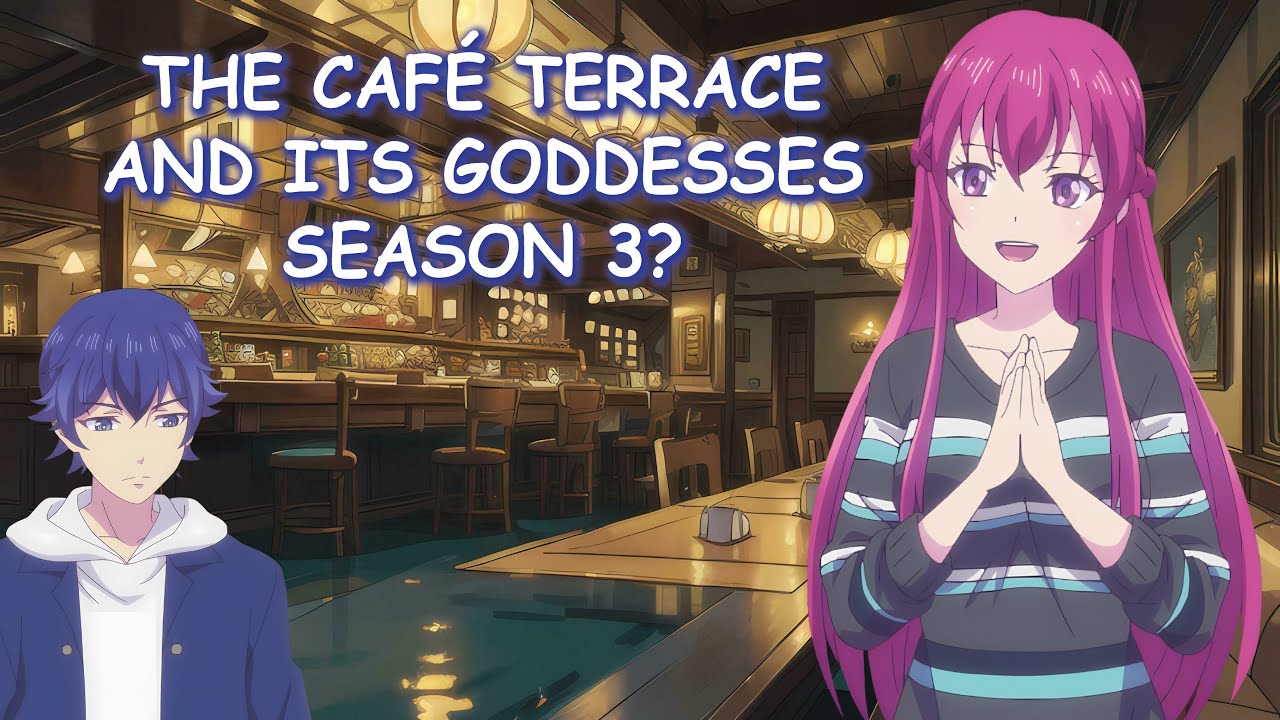 The Cafe Terrace and Its Goddesses Season 3 & Potential Release Date