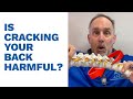 Is cracking your back harmful?