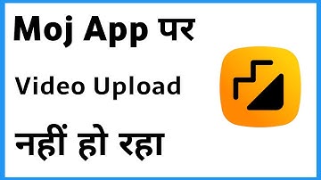 Moj App Pe Video Upload Nahi Ho Raha Hai | Moj Video Upload Problem