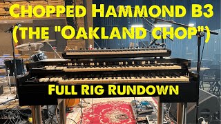 Chopped Hammond B3 (The "Oakland Chop") Full Rig Rundown!!