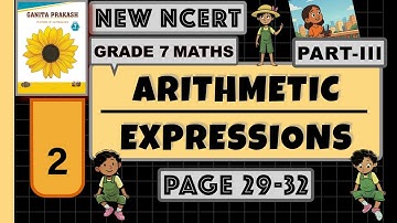 Class 7 Maths Chapter 2 Part 3 | Arithmetic Expressions | Ganita Prakash New NCERT 2025 Explained