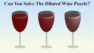 Can You Solve The Diluted Wine Puzzle?