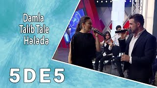 Talıb Tale Damla - Hələdə 5Də5