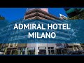 ADMIRAL HOTEL MILANO 4* Италия Милан обзор – отель АДМИРАЛ ХОТЕЛ МИЛАНО 4* Милан видео обзор
