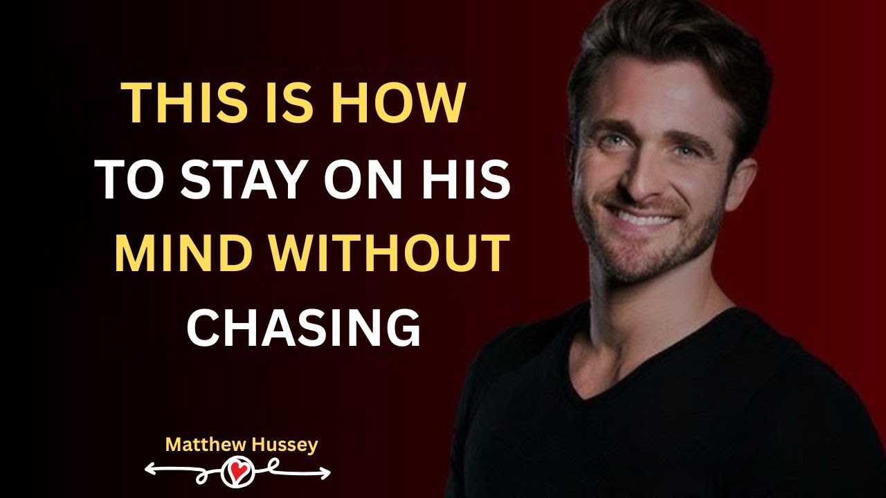 How To Stay On His Mind Without Chasing | Matthew Hussey | Motivation Speech | 2025