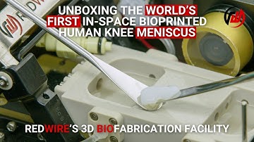 Unboxing the World’s First In-Space Bioprinted Human Knee Meniscus from Redwire