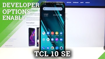 How to Open Developer Mode on TCL 10 SE – Enter Developer Mode