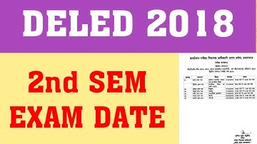 DELED 2018 2ND SEM EXAM DATE SHEET | DELED 2018 2ND SEMESTER EXAM FROM 31 JULY - REALITY