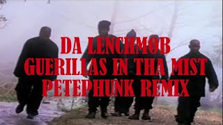 Da Lenchmob - Guerillas in tha Mist - PetePhunk Remix