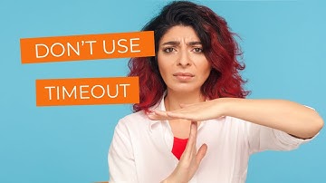 Timeout is a punishment, learn 3 powerful alternatives that work