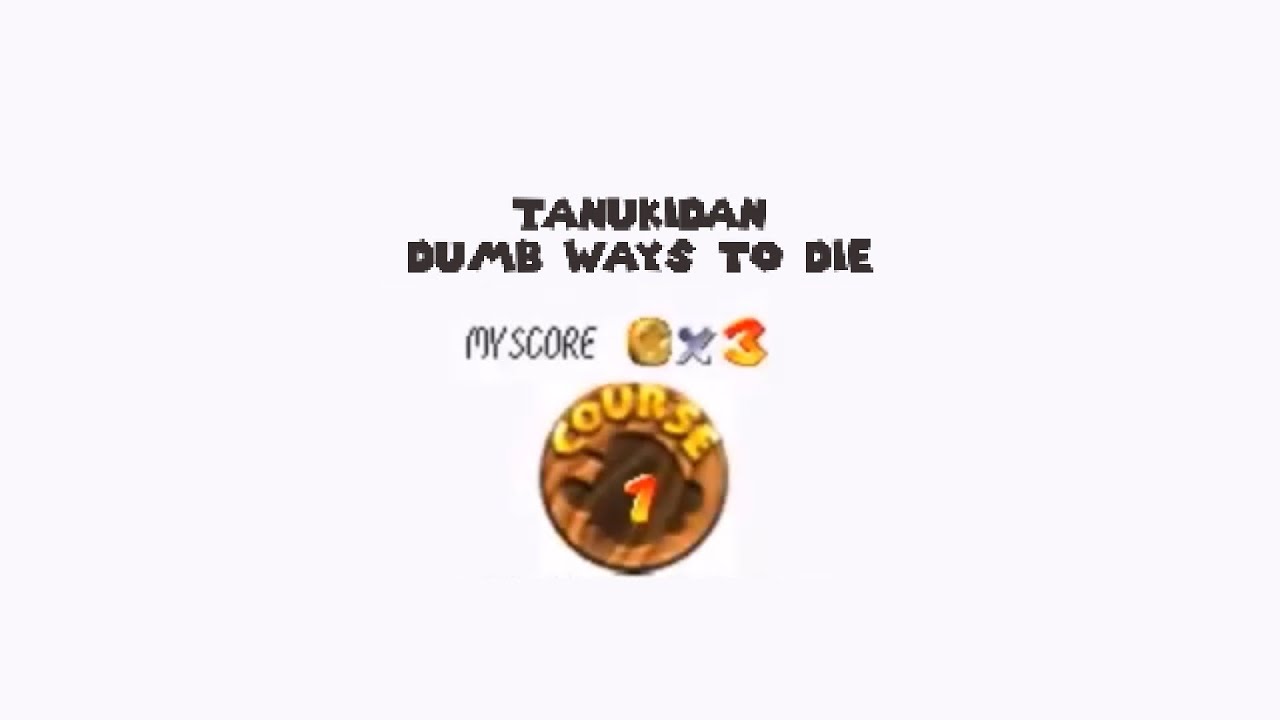 Dumb Ways To Die - The Iron Mario Song by Tanuki Dan