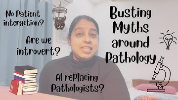Myths around Pathology! Is AI replacing Pathologist? Do we interact with patients? MD Pathology