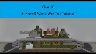 Char 2C Minecraft World War Two Tutorial