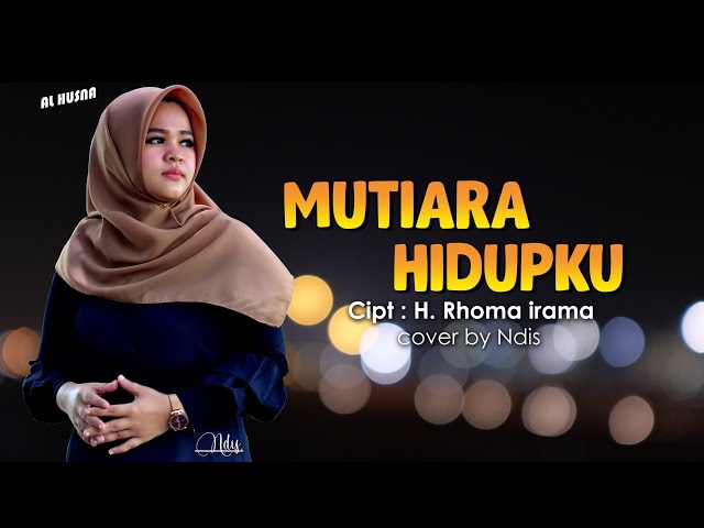 MUTIARA HIDUPKU - RHOMA IRAMA || cover by NDIS (lirik) class=