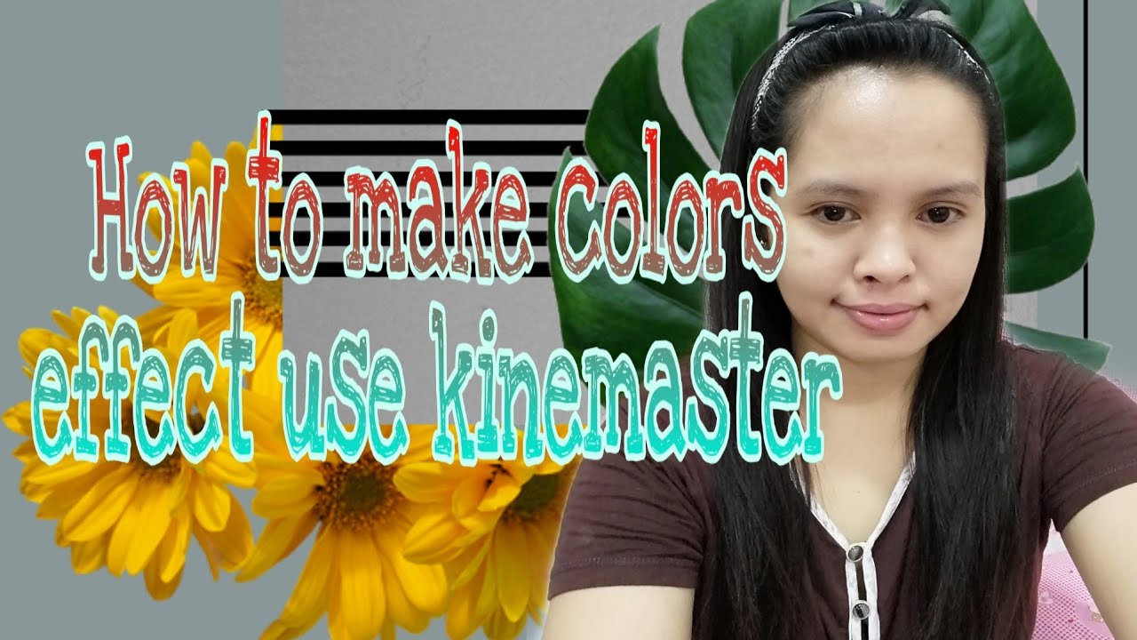 Vlog #34 How to make colors effect use KINEMASTER (Tutorial) - YouTube