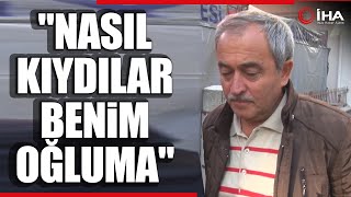 TUSAŞ Şehidi Cambaz'ın Babası: Ben Oğluma Elimi Kaldırmadım, Nasıl Kıydılar Benim Oğluma