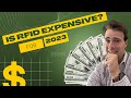 Is RFID Expensive in 2023?