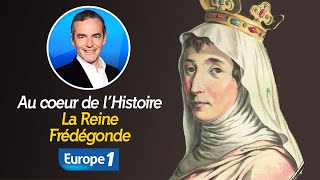 Au cœur de l'Histoire : la Reine Frédégonde (Récit intégral)