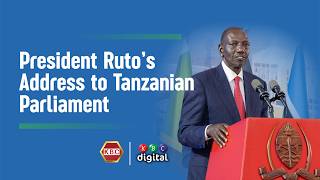 LIVE: Rais William Ruto Ahutubia Bunge la Tanzania || 5th May 2026