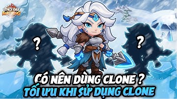 Thời Đại Anh Hùng – Top Heroes | Hướng Dẫn Tân Thủ Dùng Clone – Tối Ưu 100% Tài Nguyên