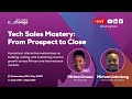 Tech Sales Mastery: From Prospect to Close