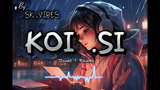 KOI .SI.🥺❤️ARJIT SINGH🎶SLOWED AND REVERB SONGS❤️PLEASE SUPPORT ME🥺🙏