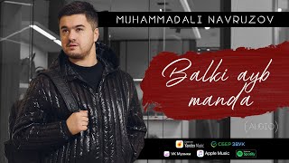 Muhammadali Navruzov - Balki Ayb Manda (Audio) 2023