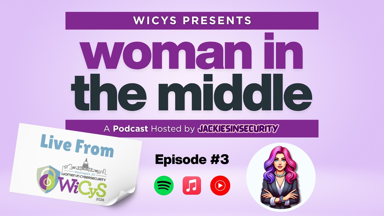 Woman in the Middle presents: Live From WiCyS 2026 Series - Episode 3