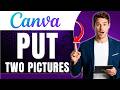 How to Put Two Pictures Side by Side With Canva Easily 2026